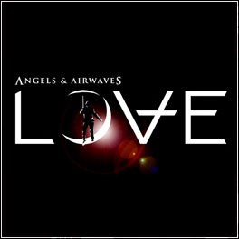 Angels & Airwaves: Love – The Movie