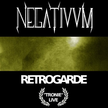 Negativvm – Retrogarde („Tronie“ Live)