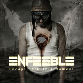 Enfeeble-Encapsulate_This_Moment-Cover