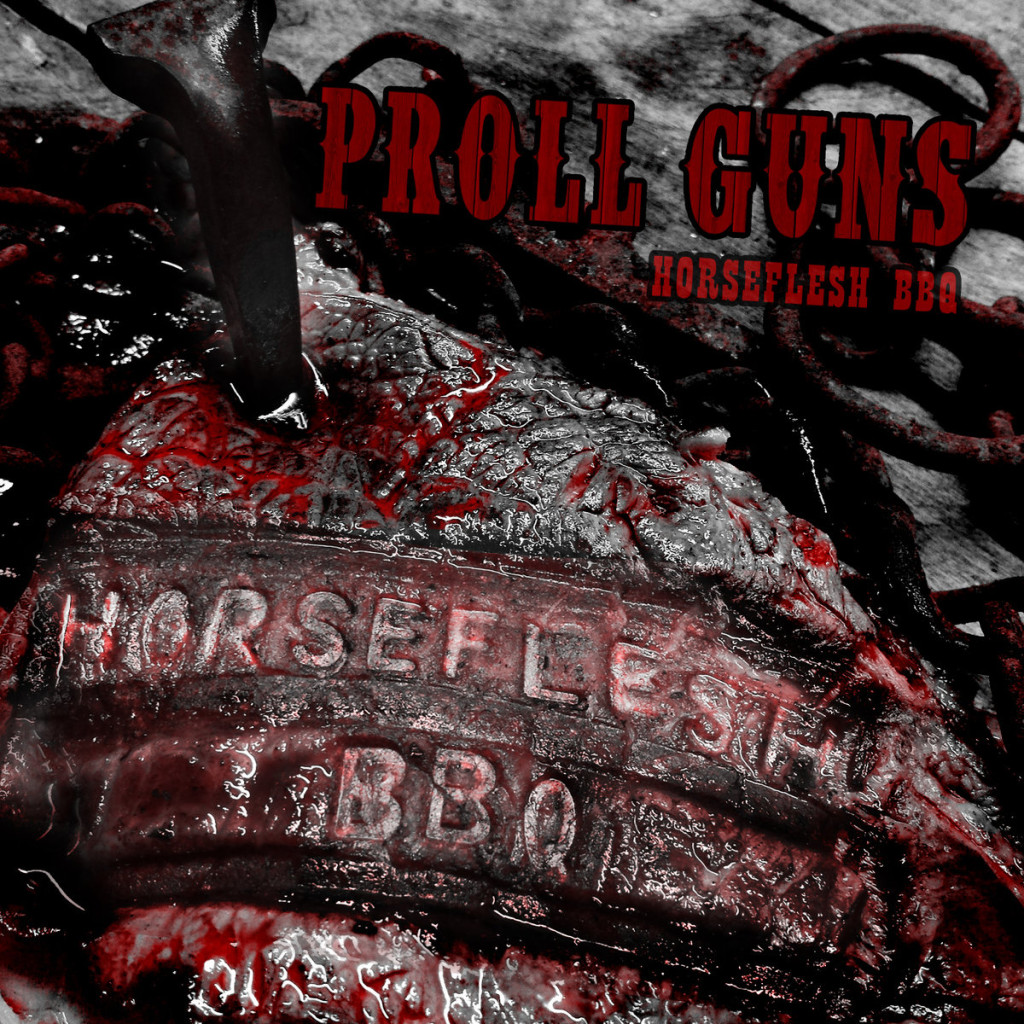 [Review] Proll Guns – Horseflesh BBQ
