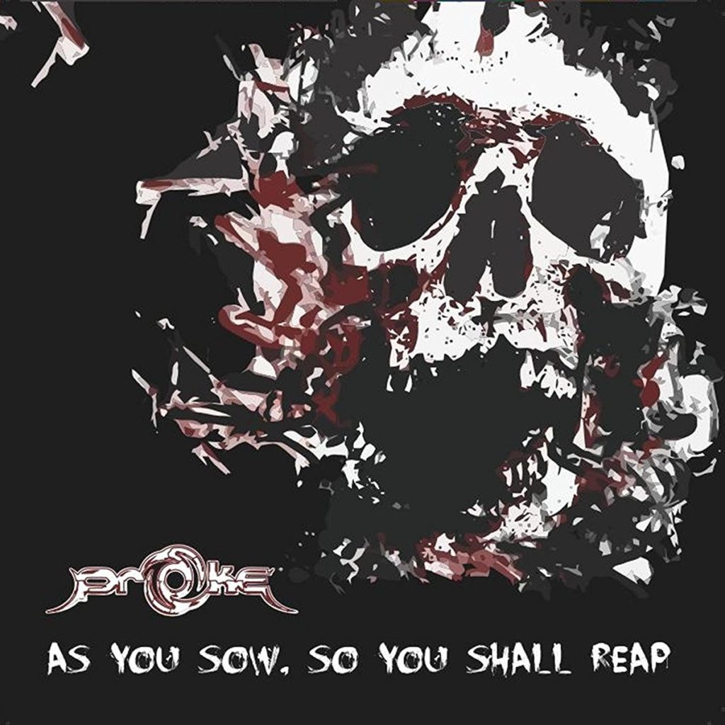 [Review] Proke – As You Sow, So you Shall Reap