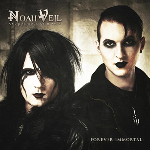 [Review] Noah Veil And The Dogs Of Heaven – Forever Immortal