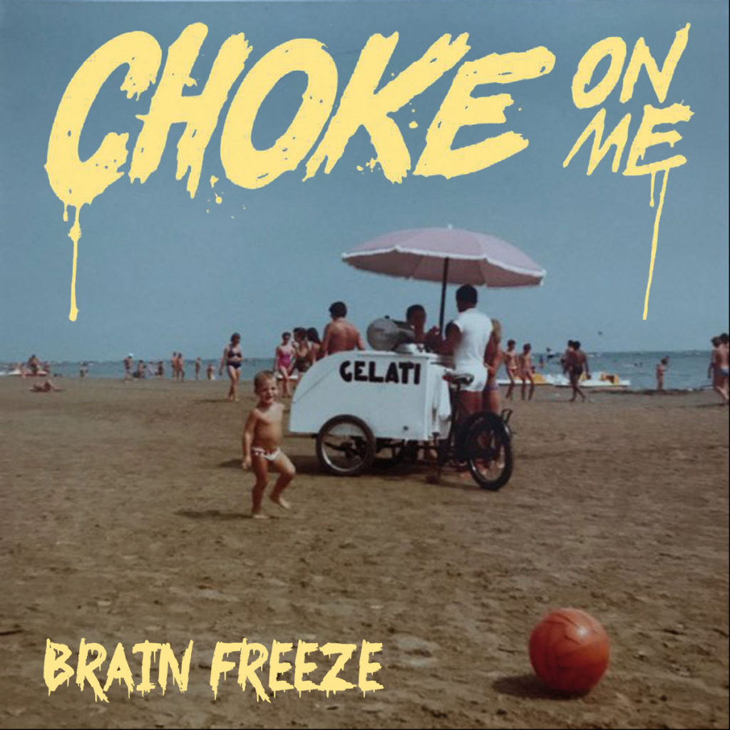 [Review] Choke on me – Brain Freeze