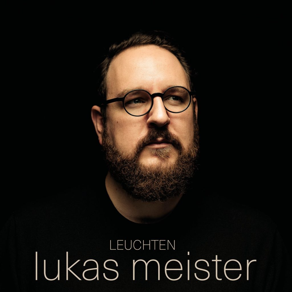 Lukas Meister – Ein angenehmes Leuchten