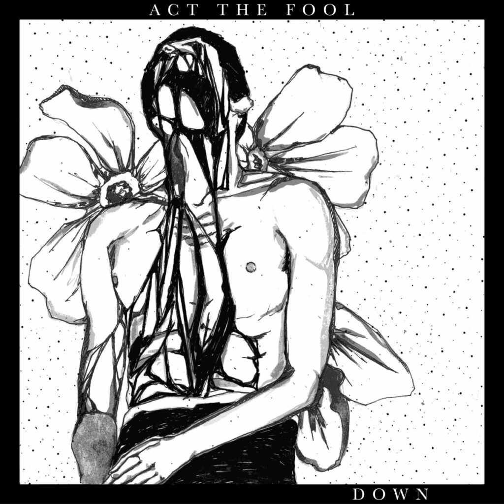 [Review] Act the Fool – Down