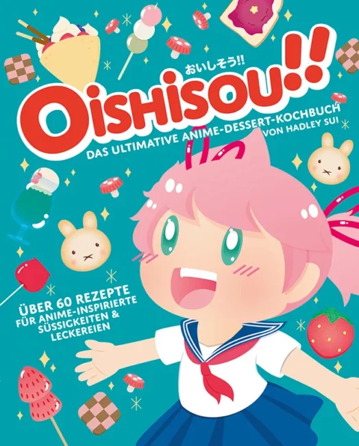 [Review] Oishisou!! – Das utimative Anime-Dessert-Kochbuch