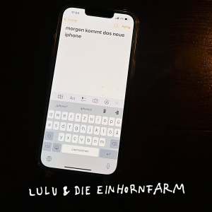 [Video] Lulu & die Einhornfarm – morgen kommt das neue iphone 📱